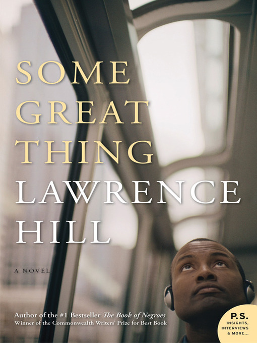 Title details for Some Great Thing by Lawrence Hill - Wait list
